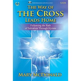 The Way of the Cross Leads Home - Satb Score with CD: Following the Path of Salvation Through Hymns