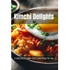 Kimchi Delights: A Collection of Asian-Style Lunch Dishes for Two