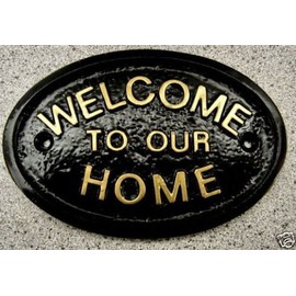 WELCOME TO OUR HOME HOUSE/GARDEN WALL PLAQUE IN BLACK