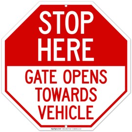 Sigo Signs Stop Here Gate Opens Towards Vehicle Sign, 12x12 Inches, Rust Free .040 Aluminum, Fade Resistant, Made in USA by Sigo Signs