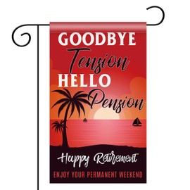 Goodbye Tension Hello Pension Garden Flag, Vertical Double Sided Polyester Flag, Happy Retirement Yard Sign, Men Women Retirement Garden Flag for Home Yard Porch Outdoor Decor, 12 x 18 Inch