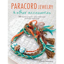 Paracord Jewelry & Other Accessories: 35 stylish projects using traditional knotting techniques