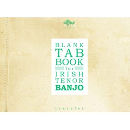 Blank Tab Book for Irish Tenor Banjo: Manuscript Book in Traveler Format