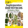 Editatum GuíaBurros Suplementos dietéticos: Verdades y mitos (Salud y Belleza)