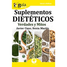 Editatum GuíaBurros Suplementos dietéticos: Verdades y mitos (Salud y Belleza) (Spanish Edition)