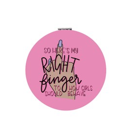 CMNIM Musical Inspired Compact Mirror Gift for Women Musical Lovers Gift So Here's My Right Finger to How Girls Should Behave (25528 Girls Mirror)