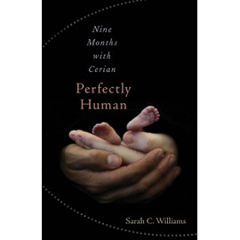 Perfectly Human: Nine Months with Cerian
