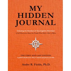 MY HIDDEN JOURNAL: Unlocking the Chambers of Your Cognitive Distortions: A Self-Discovery Diary for People Who Don’t Like to Write