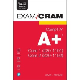 CompTIA A+ Core 1 (220-1101) and Core 2 (220-1102) Exam Cram