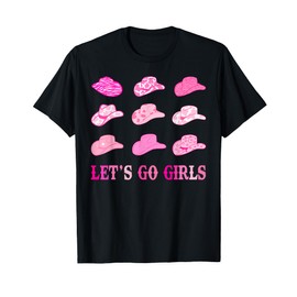 Let's Go Girls Pink Cowgirl Hats Western Bachelorette Party T-Shirt
