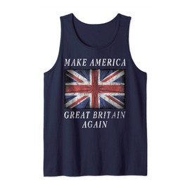 Make America Great Britain Again Shirt Funny 4th Of July Tank Top