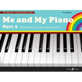 Me and My Piano: More Lessons for the Young Pianist (Waterman: Harewood Piano)