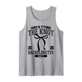 She's Tying The Knot Bachelorette Party Coquette Bow 2026 Tank Top