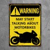 Motorcycle Sign. Warning May Start Talking About Motorbikes. Funny Garage