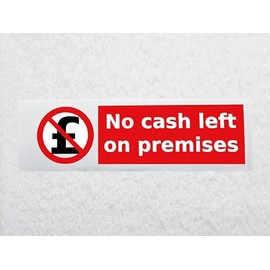No Cash Left on Premises Sticker Waterproof Outdoor Vinyl Sticker 150 x 45 mm
