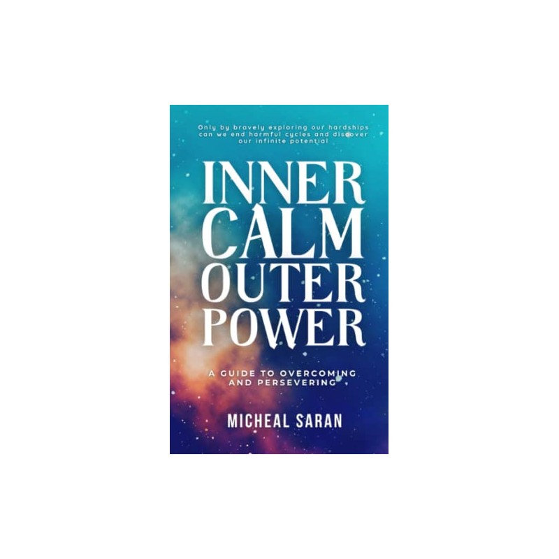 Inner Calm Outer Power: A Guide to Overcoming and Persevering