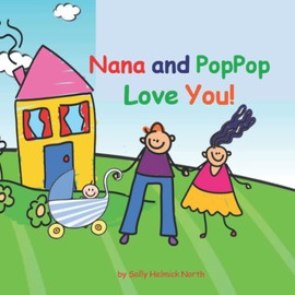 Nana and PopPop Love You!: baby boy version