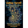 Undoing Yourself with Energized Meditation and Other Devices