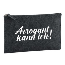Huuraa Kulturbeutel Arrogant kann ich Schriftzug Geschenk 1 Liter Filz Charcoal Kosmetiktasche Arrogant kann ich Geschenkidee