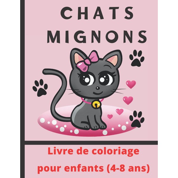 Chats Mignons:Livre de Coloriage pour Enfants 100 pages: Plus de