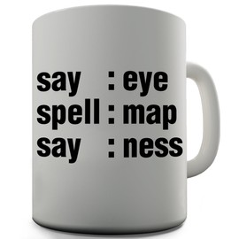 Funny Mugs For Friends Say Eye Spell Map By Twisted Envy 15 OZ