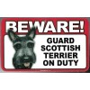 SCANDICAL BEWARE GUARD SCOTTISH TERRIER DOG ON DUTY 5" X