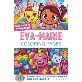 Eva-Marie Coloring Pages: Wow-Effect! Your name on every page - Eva-Marie coloring book - 6x9" - 50x Eva-Marie coloring page - Fantastic Gift