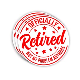 (3pcs) Officially Retired Not My Problem Anymore Sticker Funny Sayings Sarcastic Quotes Retirement Announcements Vinyl Decal for Tumbler Laptop Tablet Water Bottles Books Phone - Size 3x3