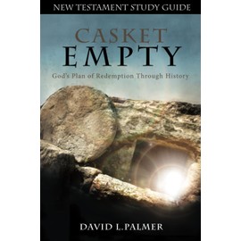 Casket Empty: God's Plan of Redemption through History: New Testament Study Guide