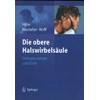 Die obere Halswirbelsäule: Pathophysiologie und Klinik