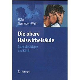 Die obere Halswirbelsäule: Pathophysiologie und Klinik