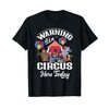 Warning It's A Circus Here Today Carnival Birthday Party T-Shirt