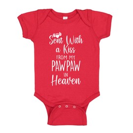 The Shirt Den Sent With A Kiss From My Pawpaw In Heaven Baby Bodysuit 6 mo Red