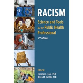 Racism: Science & Tools for the Public Health Professional, 2nd edition