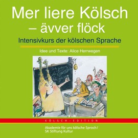Mer liere Kölsch - ävver flöck: Intensivkurs der kölsche Sprache
