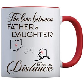 Father Day Gifts From Daughter - The Love Between Father And Daughter Knows No Distance, I Love Dad! Long Distance Accent Mug 11 oz Red State To State Map Ohio Alaska