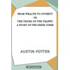 From Wealth to Poverty; Or, the Tricks of the Traffic.