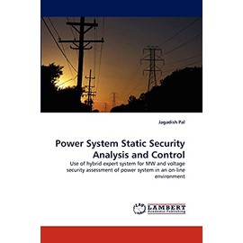 Power System Static Security Analysis and Control: Use of hybrid expert system for MW and voltage security assessment of power system in an on-line environment