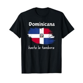 Dominicana Ke Lo Ke Dominican Republic Flag Hasta La Tambora T-Shirt