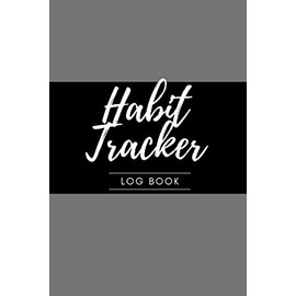 Habit Tracker: Daily Journal Notebook to Create New Habits (Grey Cover)