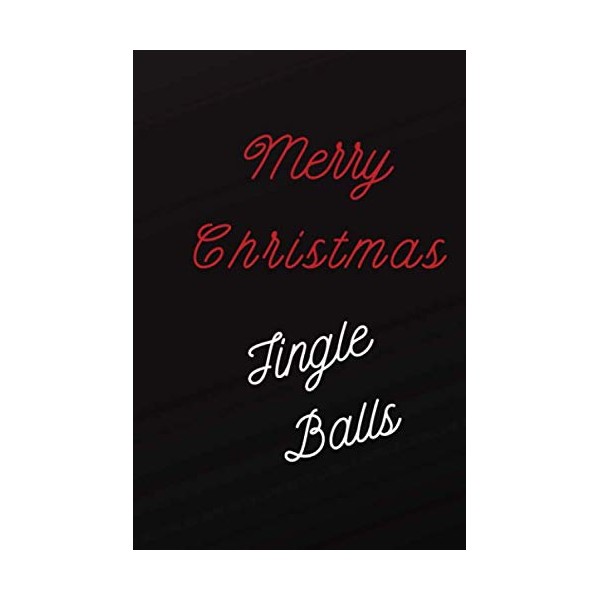 Merry Christmas Jingle Balls: Funny Adult Theme Lined Notebook ~