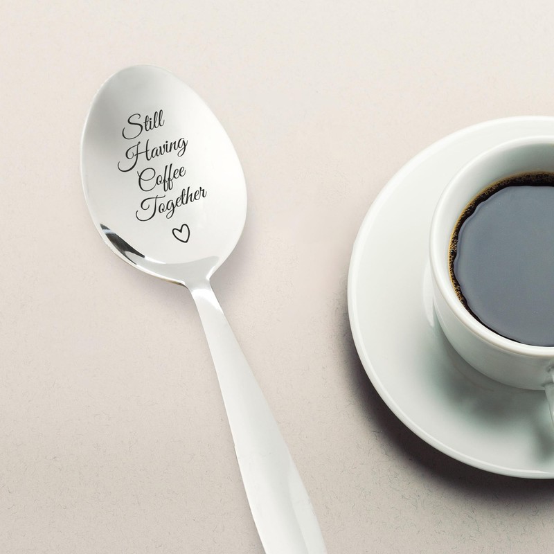 Couple Gifts - Still Having Coffee Together engraved Spoon |