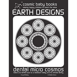EARTH DESIGN: Dental Micro World: Black and White Book for a Newborn Baby and the Whole Family (EARTH DESIGNS: Black and White Book for a Newborn Baby and the Whole Family)
