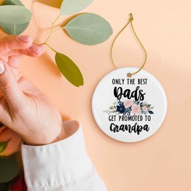 MONALET Only The Best Dads Get Promoted to Grandpa Ceramic Ornaments Gifts, Grandfather Granddad Hanging Ornament Decor Decorations for Christmas Tree Car, Baby Pregnancy Announcement Gift for Grandpa