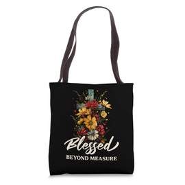 Blessed Beyond Measure Jesus Christian Religion Flower Cross Tote Bag