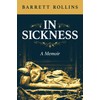 In Sickness: A Memoir