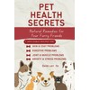  Pet Health Secrets: Natural Remedies for Your Furry Friends