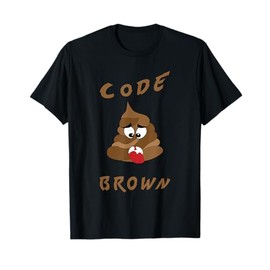 Funny Medical Code Brown t-shirt | Funny Healthcare Tee T-Shirt
