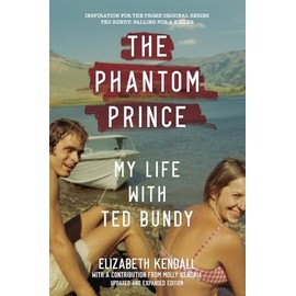 The Phantom Prince: My Life with Ted Bundy, Updated and Expanded Edition
