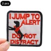 2 pcs I jump to alert Embroidered Patch with Hook
